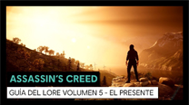 Assassin's Creed Guía del lore volumen 5 - El Presente