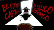 Cálico Electrónico 5ª Temporada Capítulo 6: El último capítulo de Cálico Electrónico