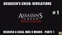 Walkthrough - Assassin's Creed Revelations #1: Regreso a casa, más o menos - Parte 1