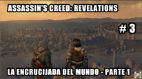Walkthrough - Assassin's Creed Revelations #3: La encrucijada del mundo - Parte 1