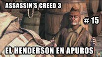 Walkthrough - Assassin's Creed 3 #15: El Henderson en apuros