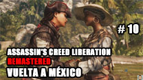 Walkthrough - AC Liberation Remastered #10: Vuelta a México