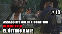 Walkthrough - AC Liberation Remastered #13: El último baile
