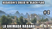 Walkthrough - Assassin's Creed IV: Black Flag #2: La Animada Habana