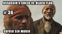 Walkthrough - AC IV: Black Flag #36: Sufrir sin morir