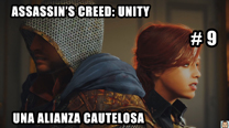 Walkthrough - AC Unity #9: Una alianza cautelosa
