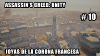 Walkthrough - AC Unity #10: Joyas de la corona francesa