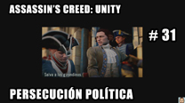 Walkthrough - AC Unity #31: Persecución política