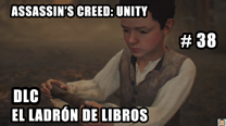 Walkthrough - AC Unity #38: DLC - El ladrón de libros