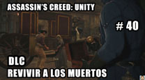 Walkthrough - AC Unity #40: DLC - Revivir a los muertos