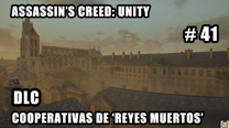 Walkthrough - AC Unity #41: DLC - Cooperativas 'Reyes Muertos'