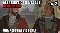 Walkthrough - AC Rogue Remastered #2: Una pequeña victoria