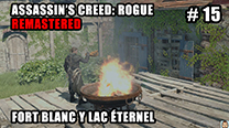 Walkthrough - AC Rogue Remastered #15: Fort Blanc y Lac Éternel