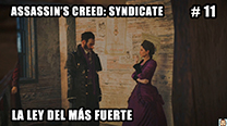 Walkthrough - AC Syndicate #11: La ley del más fuerte