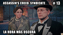 Walkthrough - AC Syndicate #13: La hora más oscura