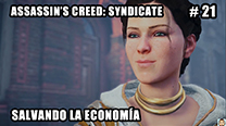 Walkthrough - AC Syndicate #21: Salvando la economía