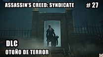 Walkthrough - AC Syndicate #27: DLC - Otoño de terror