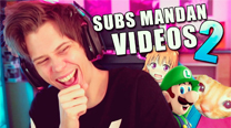 Subs mandan videos #2