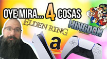 Oye mira 4 cosas - Elden Ring ahí va, Kingdom Classic...