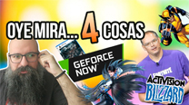 Oye mira 4 cosas - Filtrasao Geforce Now, Nueva demanda activision...