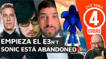 Oye mira 4 cosas - Empieza el E3n't, Filtrados Kojima...